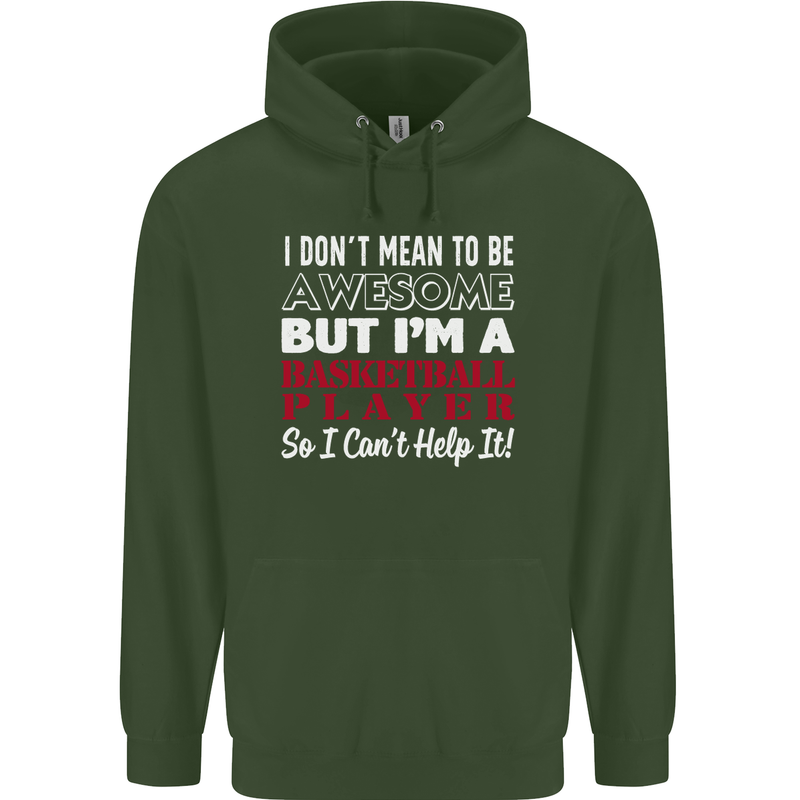 I Don't Mean to Be Basketball Player Mens 80% Cotton Hoodie Forest Green