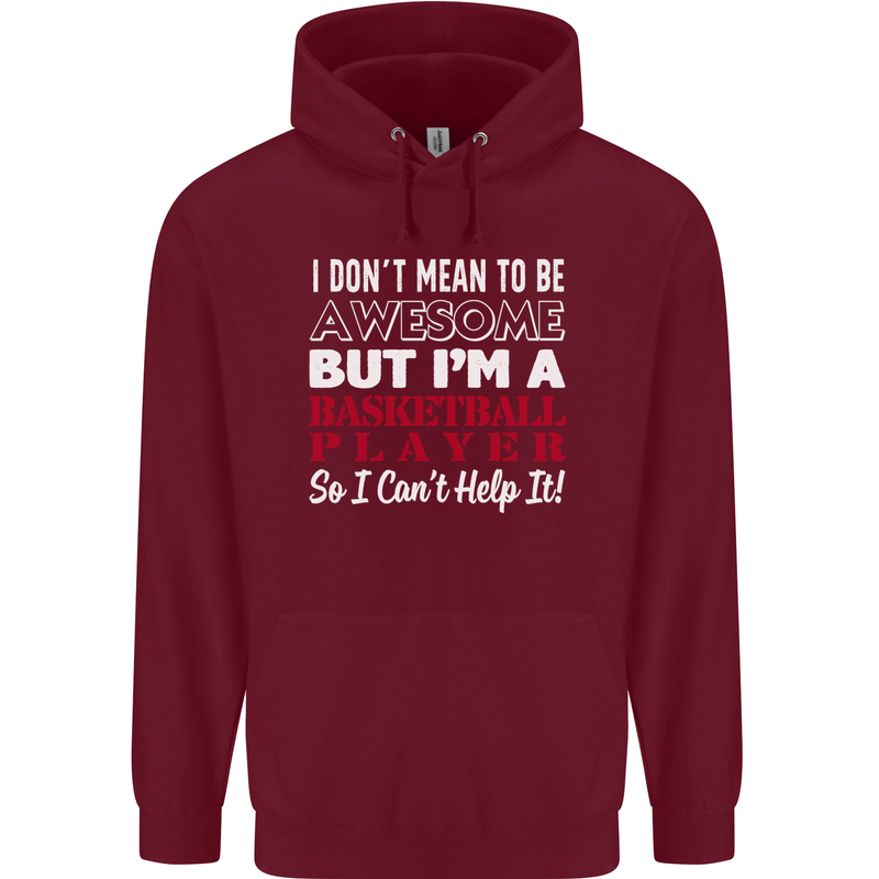 I Don't Mean to Be Basketball Player Mens 80% Cotton Hoodie Maroon