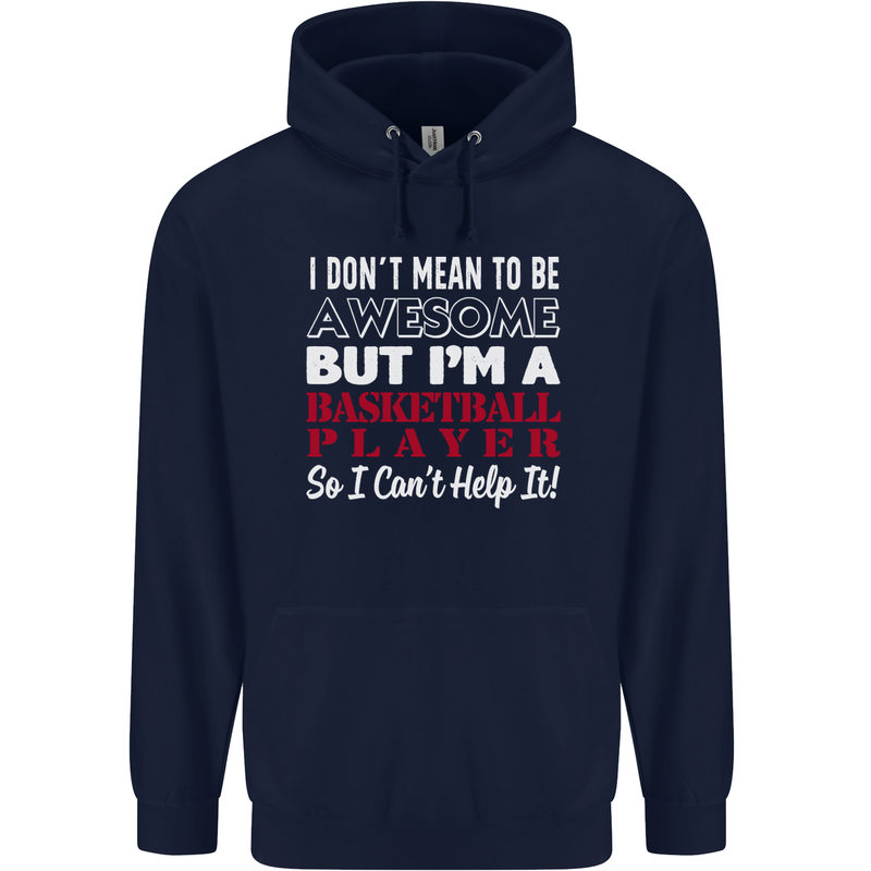 I Don't Mean to Be Basketball Player Mens 80% Cotton Hoodie Navy Blue