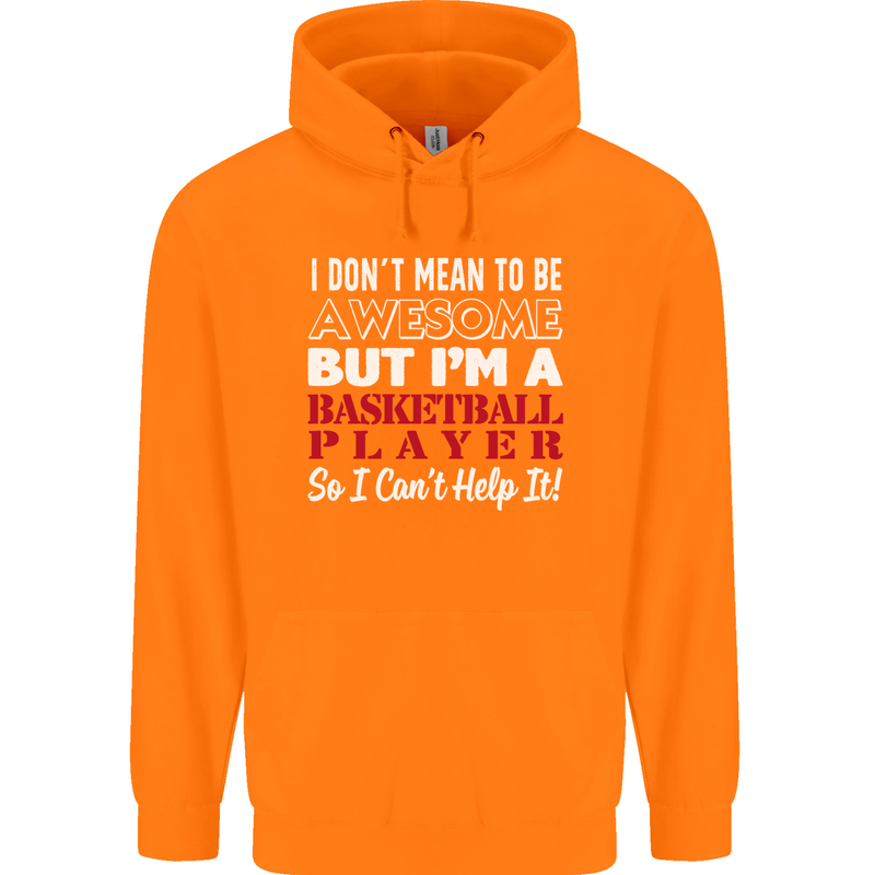 I Don't Mean to Be Basketball Player Mens 80% Cotton Hoodie Orange