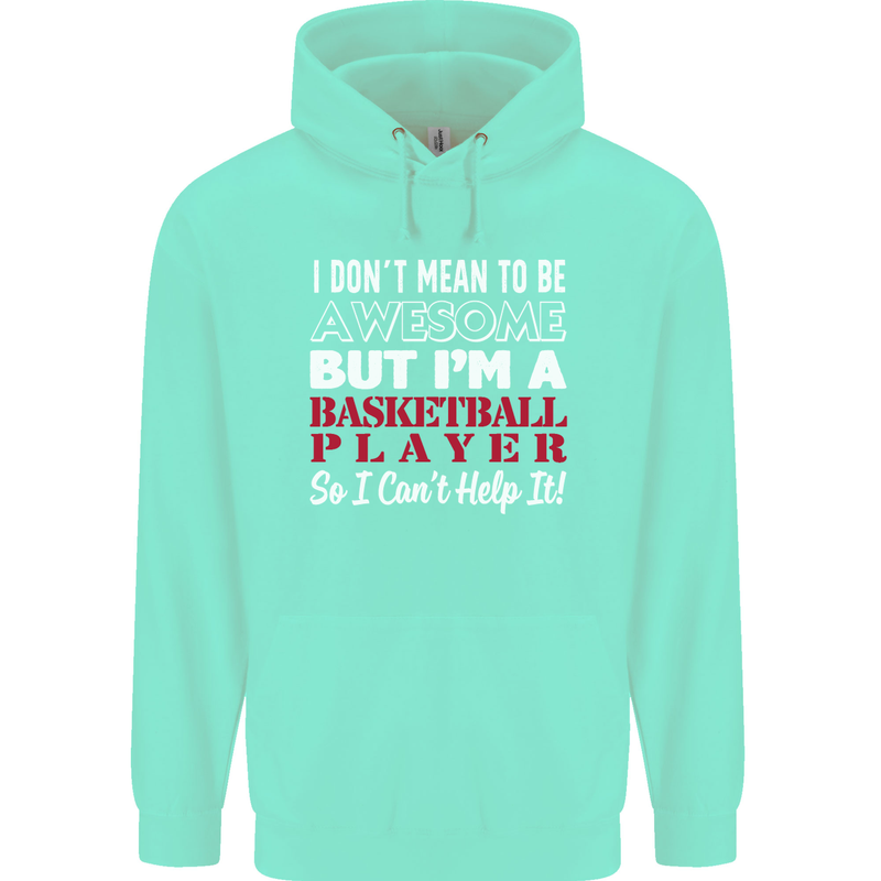 I Don't Mean to Be Basketball Player Mens 80% Cotton Hoodie Peppermint