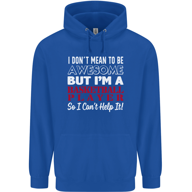 I Don't Mean to Be Basketball Player Mens 80% Cotton Hoodie Royal Blue