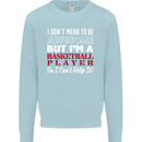 I Don't Mean to Be Basketball Player Mens Sweatshirt Jumper Light Blue