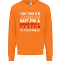 I Don't Mean to Be Basketball Player Mens Sweatshirt Jumper Orange