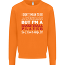 I Don't Mean to Be Basketball Player Mens Sweatshirt Jumper Orange