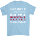 I Don't Mean to Be Basketball Player Mens T-Shirt Cotton Gildan Light Blue