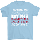 I Don't Mean to Be Basketball Player Mens T-Shirt Cotton Gildan Light Blue