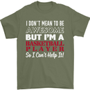 I Don't Mean to Be Basketball Player Mens T-Shirt Cotton Gildan Military Green