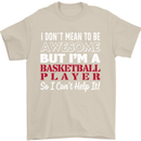 I Don't Mean to Be Basketball Player Mens T-Shirt Cotton Gildan Sand