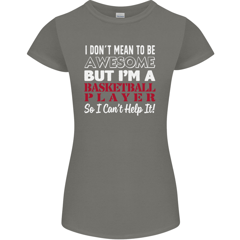 I Don't Mean to Be Basketball Player Womens Petite Cut T-Shirt Charcoal
