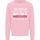 I Don't Mean to Be Darts Player Kids Sweatshirt Jumper Light Pink