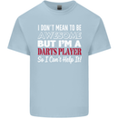 I Don't Mean to Be Darts Player Kids T-Shirt Childrens Light Blue