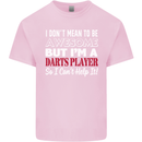 I Don't Mean to Be Darts Player Kids T-Shirt Childrens Light Pink