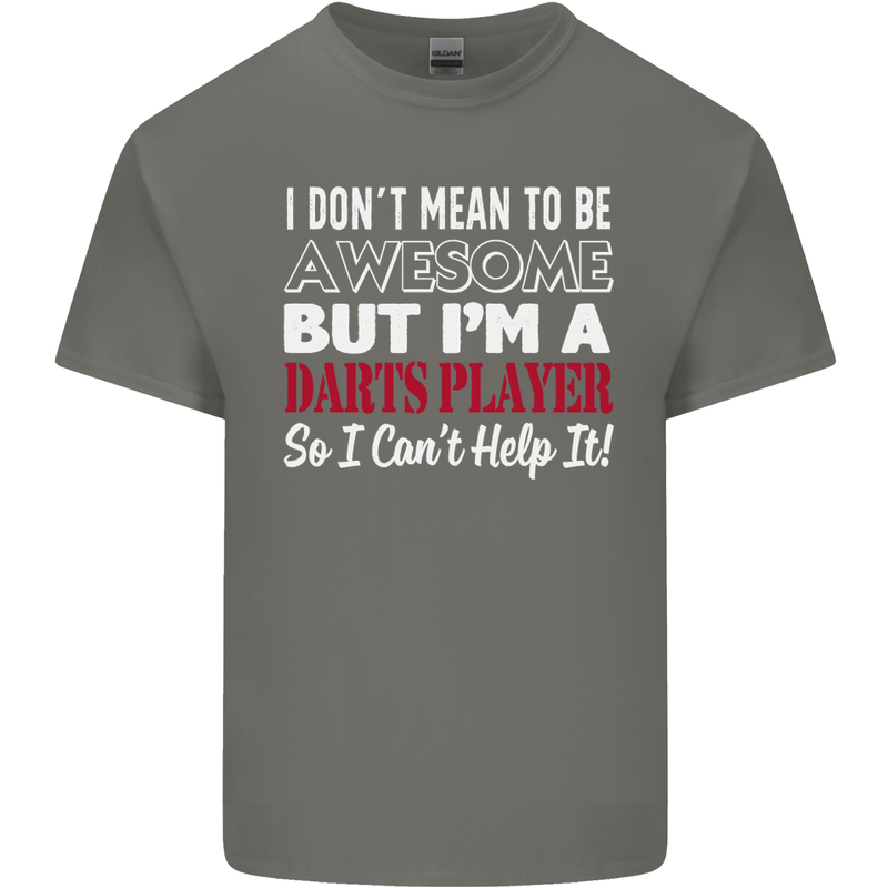 I Don't Mean to Be Darts Player Mens Cotton T-Shirt Tee Top Charcoal