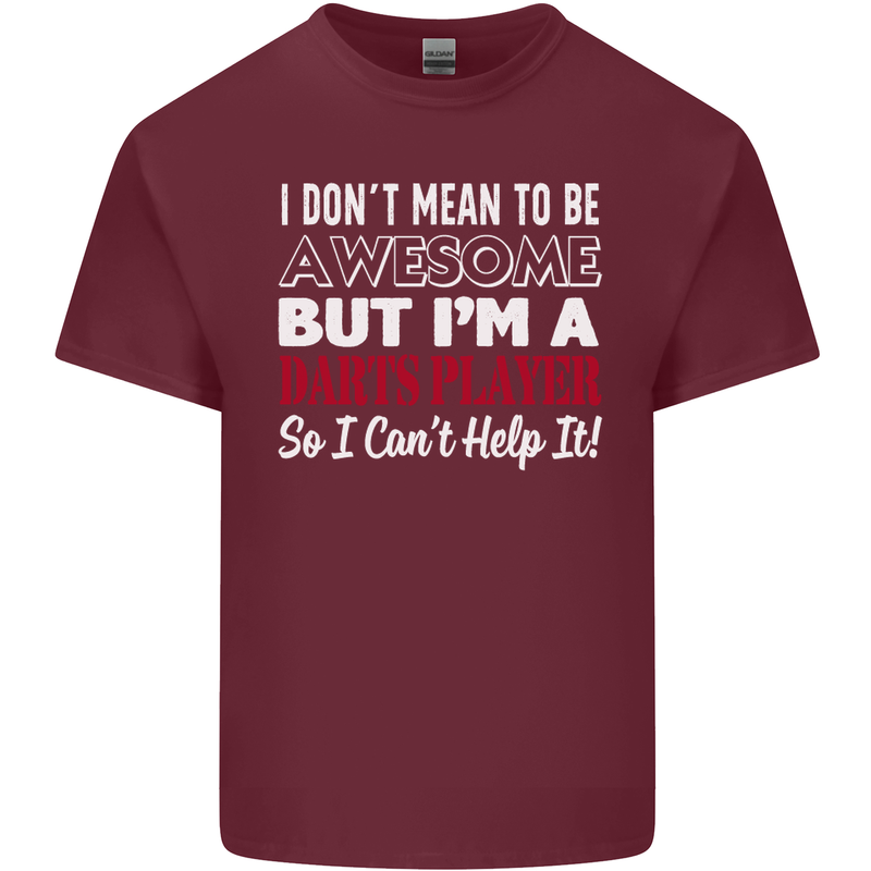 I Don't Mean to Be Darts Player Mens Cotton T-Shirt Tee Top Maroon