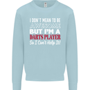 I Don't Mean to Be Darts Player Mens Sweatshirt Jumper Light Blue