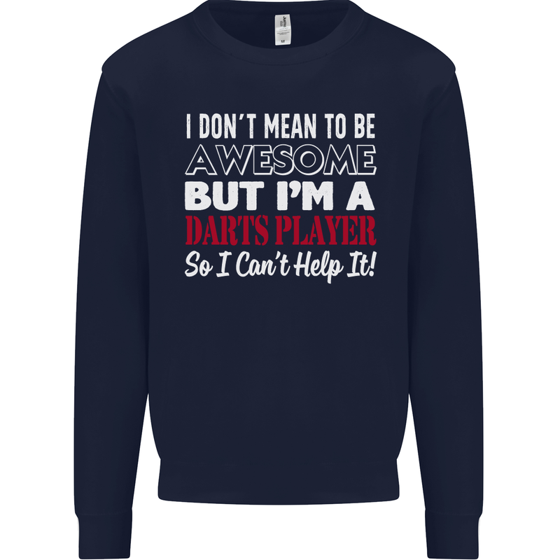 I Don't Mean to Be Darts Player Mens Sweatshirt Jumper Navy Blue