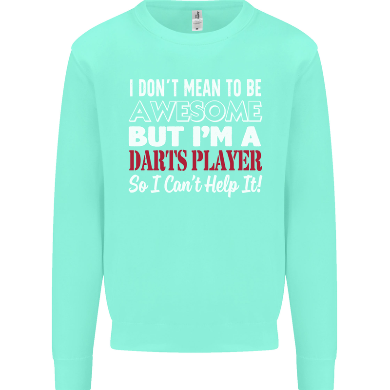 I Don't Mean to Be Darts Player Mens Sweatshirt Jumper Peppermint