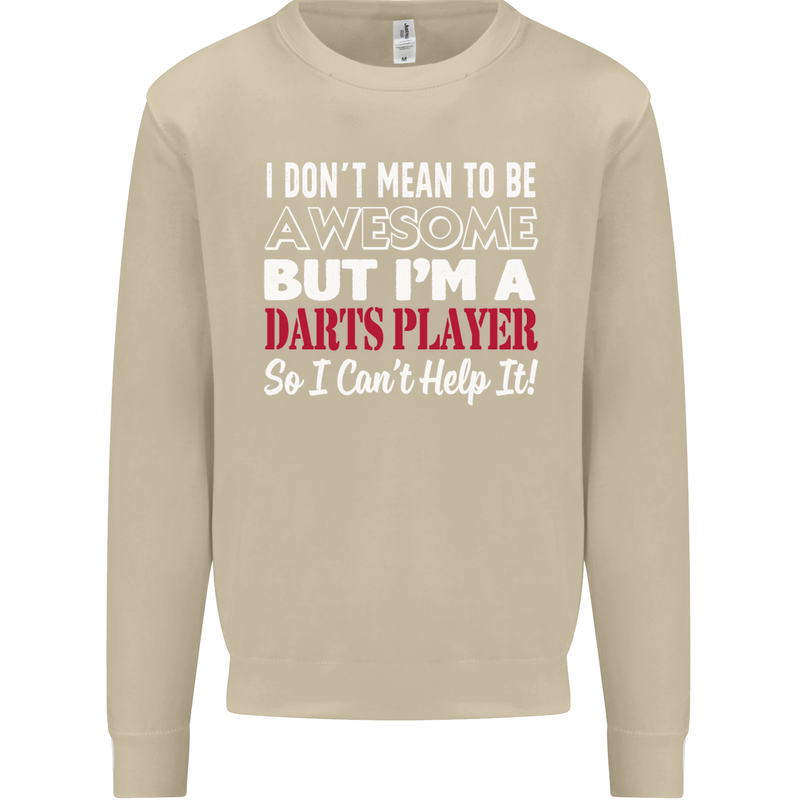 I Don't Mean to Be Darts Player Mens Sweatshirt Jumper Sand