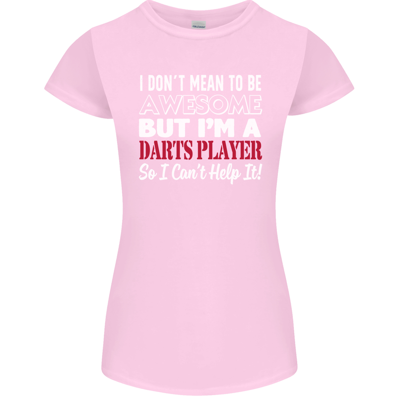 I Don't Mean to Be Darts Player Womens Petite Cut T-Shirt Light Pink