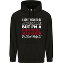 I Don't Mean to Be Football Manager Footy Mens 80% Cotton Hoodie Black