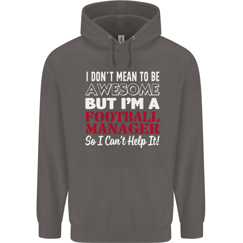 I Don't Mean to Be Football Manager Footy Mens 80% Cotton Hoodie Charcoal