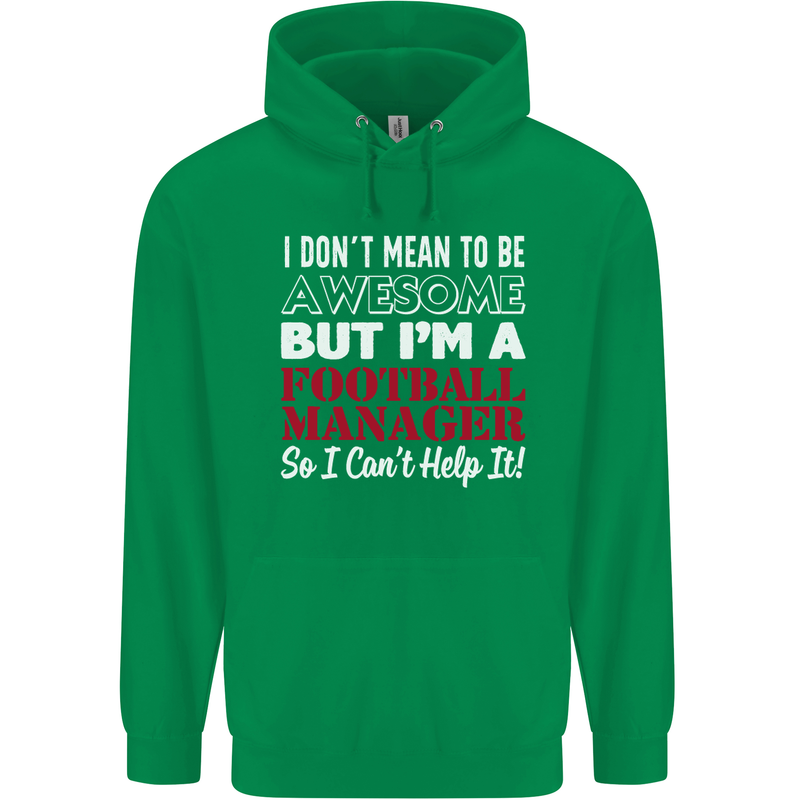 I Don't Mean to Be Football Manager Footy Mens 80% Cotton Hoodie Irish Green