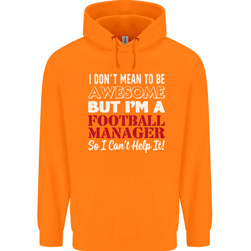 I Don't Mean to Be Football Manager Footy Mens 80% Cotton Hoodie Orange