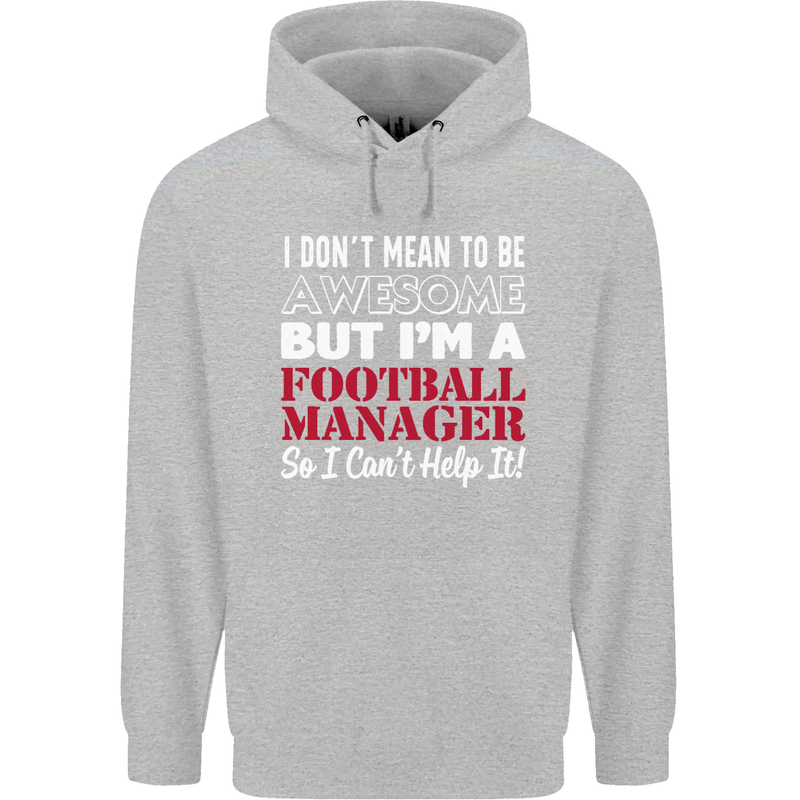 I Don't Mean to Be Football Manager Footy Mens 80% Cotton Hoodie Sports Grey
