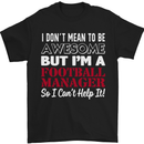 I Don't Mean to Be Football Manager Footy Mens T-Shirt Cotton Gildan Black