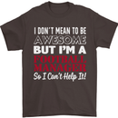 I Don't Mean to Be Football Manager Footy Mens T-Shirt Cotton Gildan Dark Chocolate