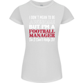 I Don't Mean to Be Football Manager Footy Womens Petite Cut T-Shirt White