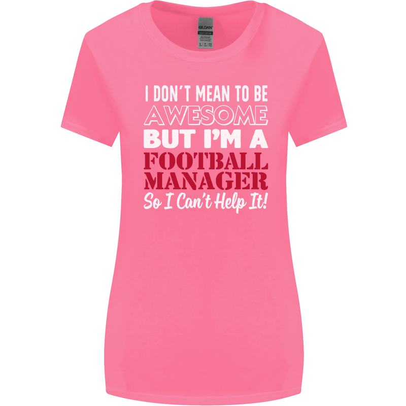 I Don't Mean to Be Football Manager Footy Womens Wider Cut T-Shirt Azalea
