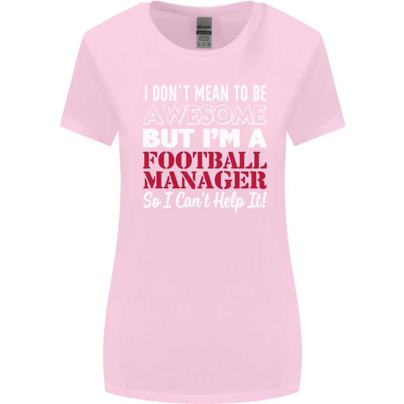 I Don't Mean to Be Football Manager Footy Womens Wider Cut T-Shirt Light Pink