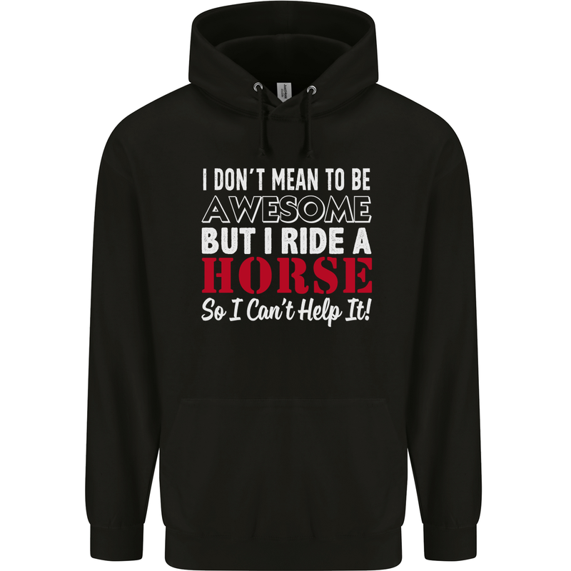 I Don't Mean to Be I Ride a Horse Riding Childrens Kids Hoodie Black