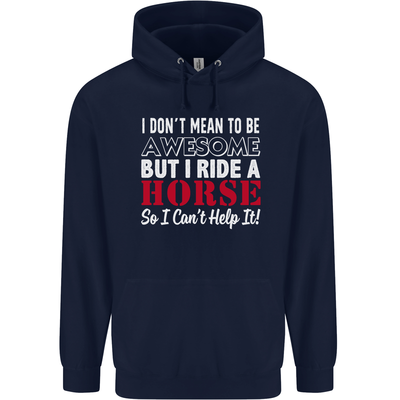 I Don't Mean to Be I Ride a Horse Riding Childrens Kids Hoodie Navy Blue