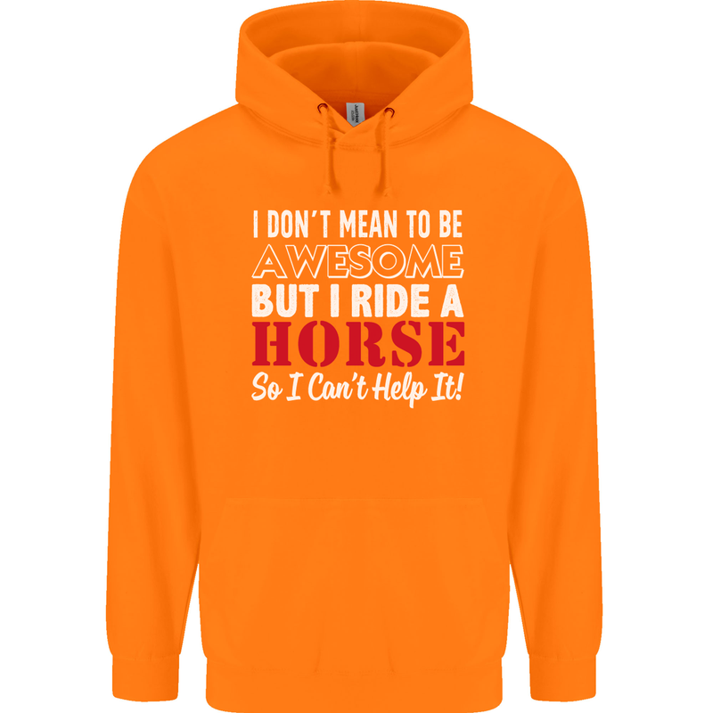 I Don't Mean to Be I Ride a Horse Riding Childrens Kids Hoodie Orange