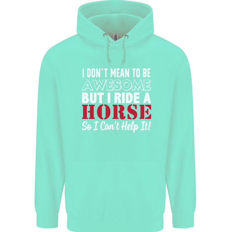 I Don't Mean to Be I Ride a Horse Riding Childrens Kids Hoodie Peppermint