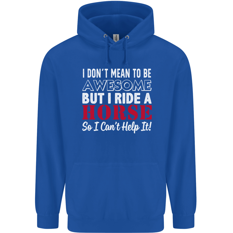 I Don't Mean to Be I Ride a Horse Riding Childrens Kids Hoodie Royal Blue