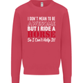 I Don't Mean to Be I Ride a Horse Riding Kids Sweatshirt Jumper Heliconia