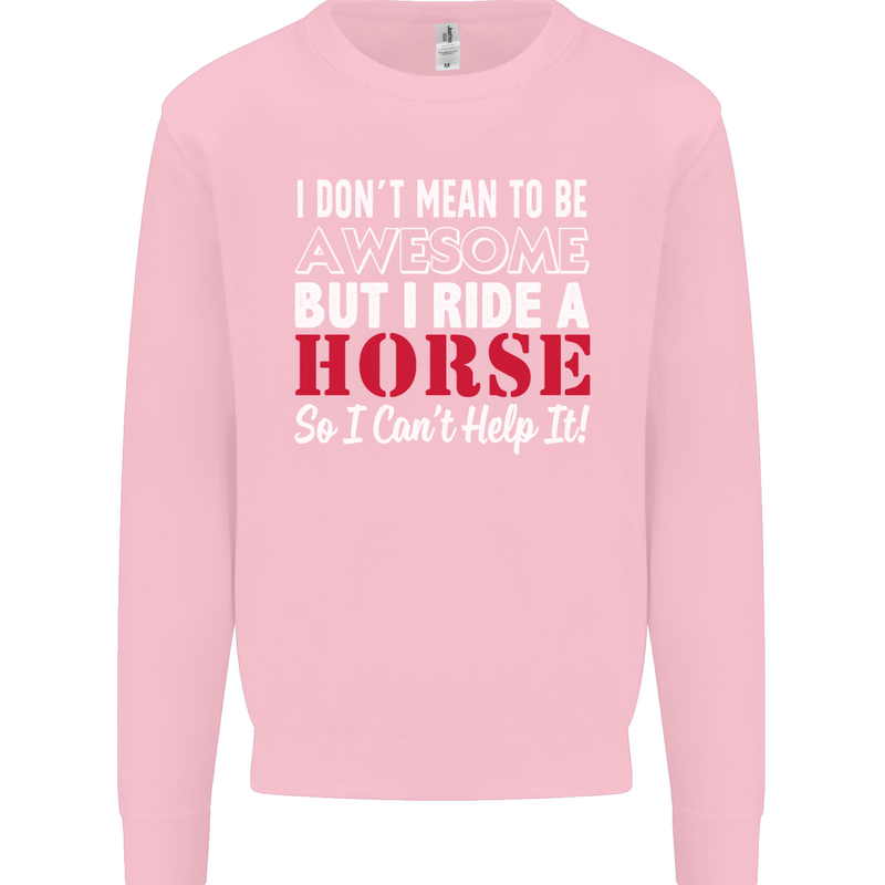I Don't Mean to Be I Ride a Horse Riding Kids Sweatshirt Jumper Light Pink