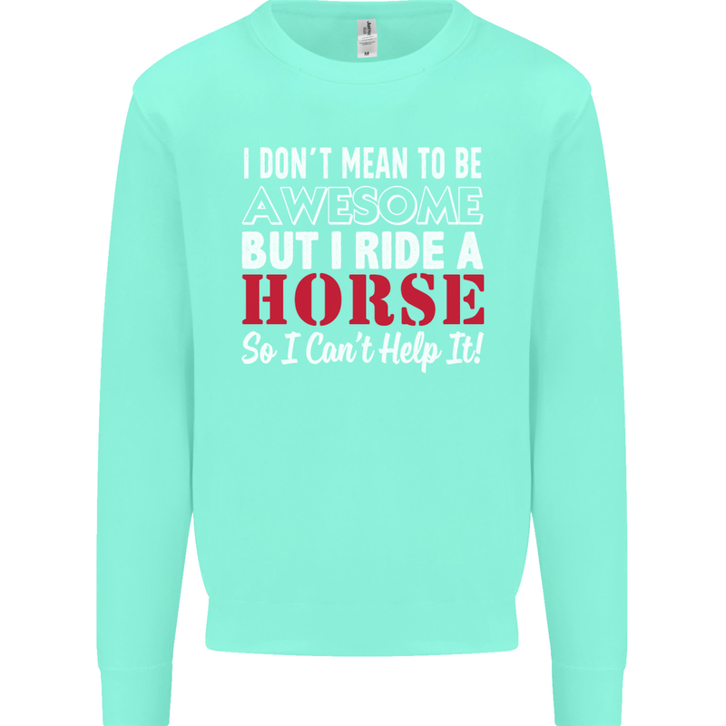 I Don't Mean to Be I Ride a Horse Riding Kids Sweatshirt Jumper Peppermint