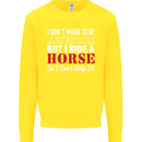 I Don't Mean to Be I Ride a Horse Riding Kids Sweatshirt Jumper Yellow