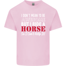I Don't Mean to Be I Ride a Horse Riding Kids T-Shirt Childrens Light Pink