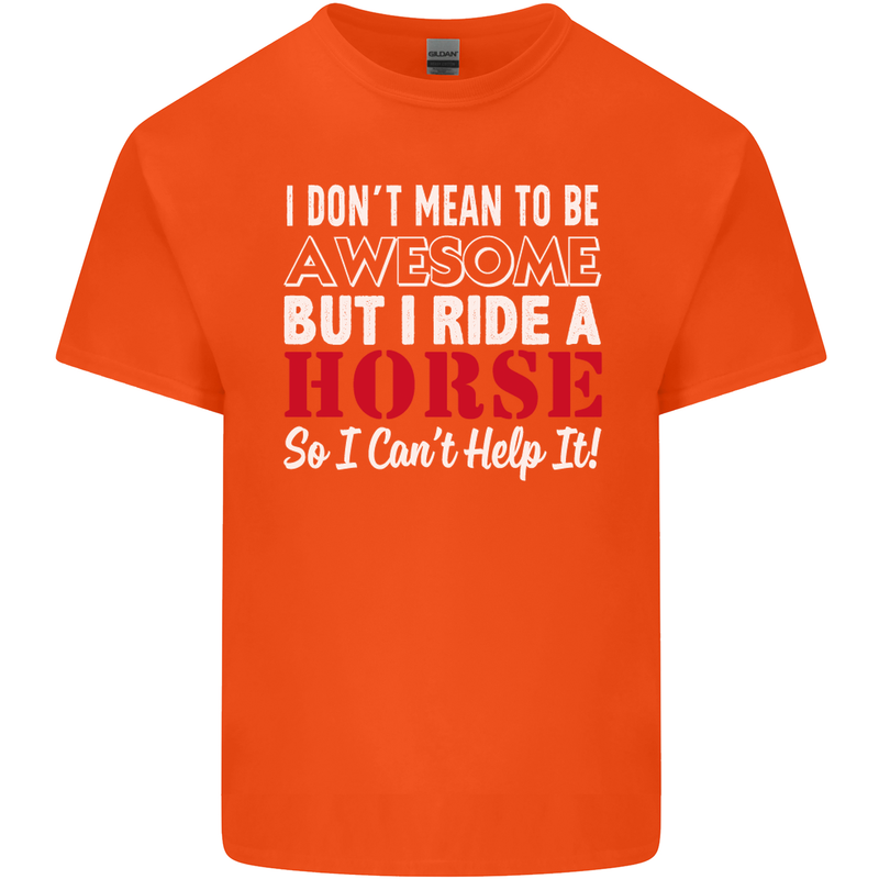 I Don't Mean to Be I Ride a Horse Riding Kids T-Shirt Childrens Orange