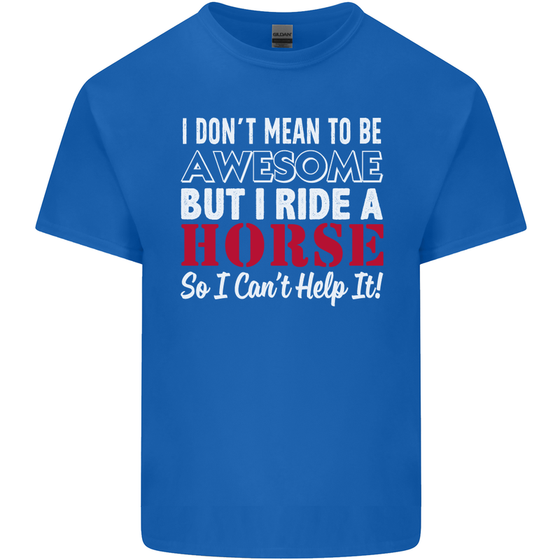 I Don't Mean to Be I Ride a Horse Riding Kids T-Shirt Childrens Royal Blue