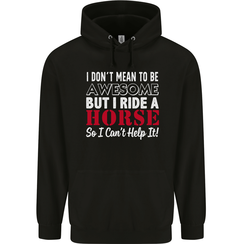 I Don't Mean to Be I Ride a Horse Riding Mens 80% Cotton Hoodie Black
