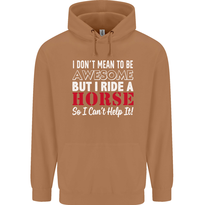 I Don't Mean to Be I Ride a Horse Riding Mens 80% Cotton Hoodie Caramel Latte