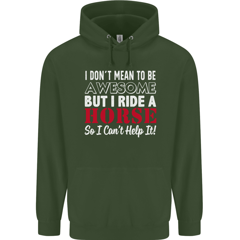 I Don't Mean to Be I Ride a Horse Riding Mens 80% Cotton Hoodie Forest Green