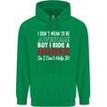 I Don't Mean to Be I Ride a Horse Riding Mens 80% Cotton Hoodie Irish Green